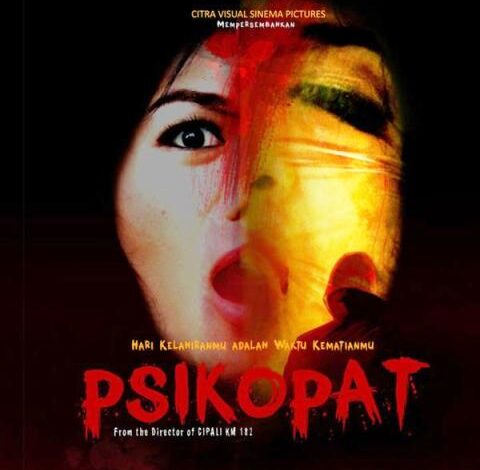 Bagi Anda Pecinta Film Horor, Jangan Lewatkan Film Psikopat Akan Tayang